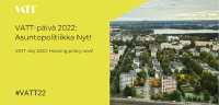 VATT-päivä 13.10.2022: Asuntopolitiikka nyt!